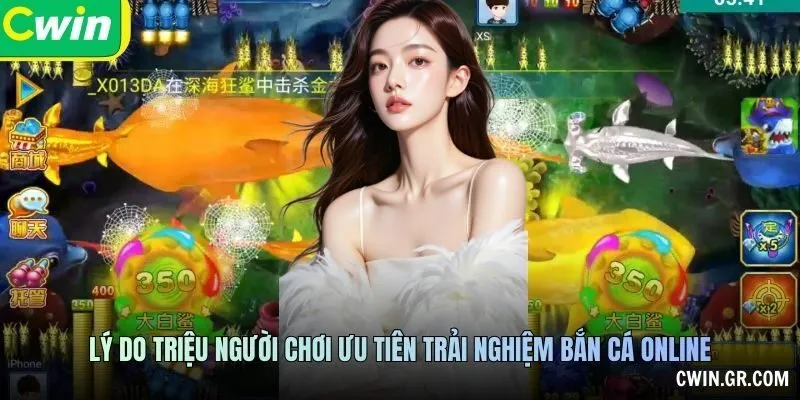 Lý do triệu người chơi ưu tiên trải nghiệm bắn cá online