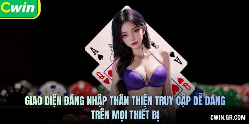 Giao diện đăng nhập thân thiện truy cập dễ dàng trên mọi thiết bị