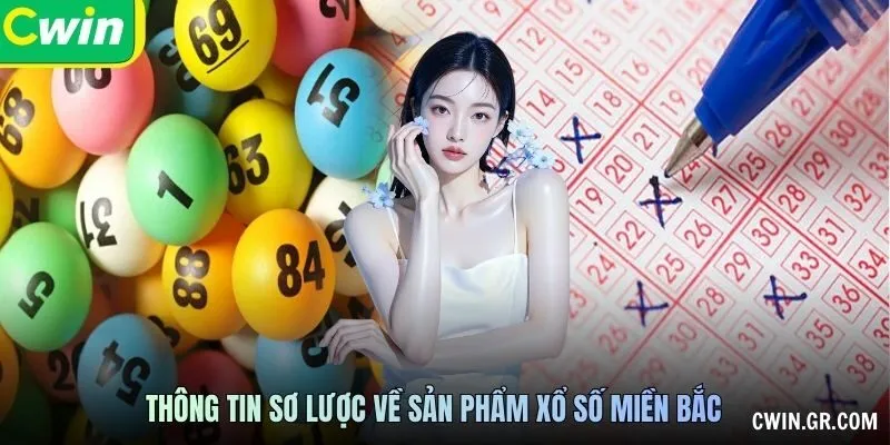 Thông tin sơ lược về sản phẩm xổ số miền Bắc